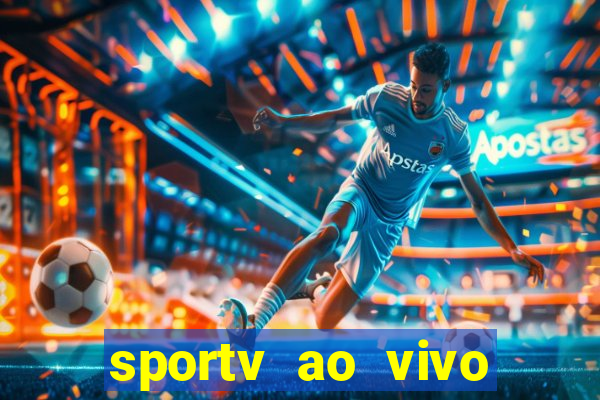 sportv ao vivo multi multicanal
